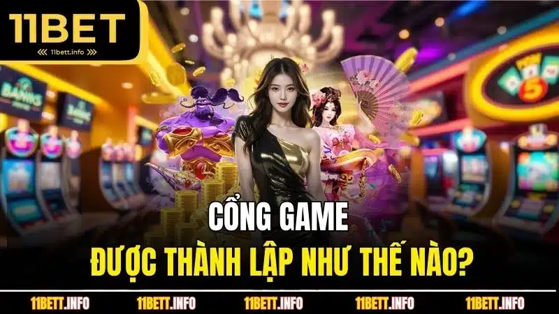 Cổng game được thành lập như thế nào?
