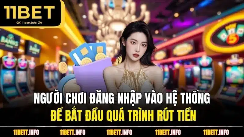 Người chơi đăng nhập vào hệ thống để bắt đầu quá trình rút tiền
