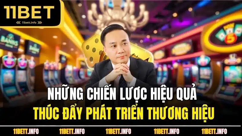 Những chiến lược hiệu quả thúc đẩy phát triển thương hiệu